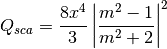 ${\displaystyle Q_{sca}=\frac{8x^4}{3}\left|{\frac{m^2-1}{m^2+2}}\right|^2}$